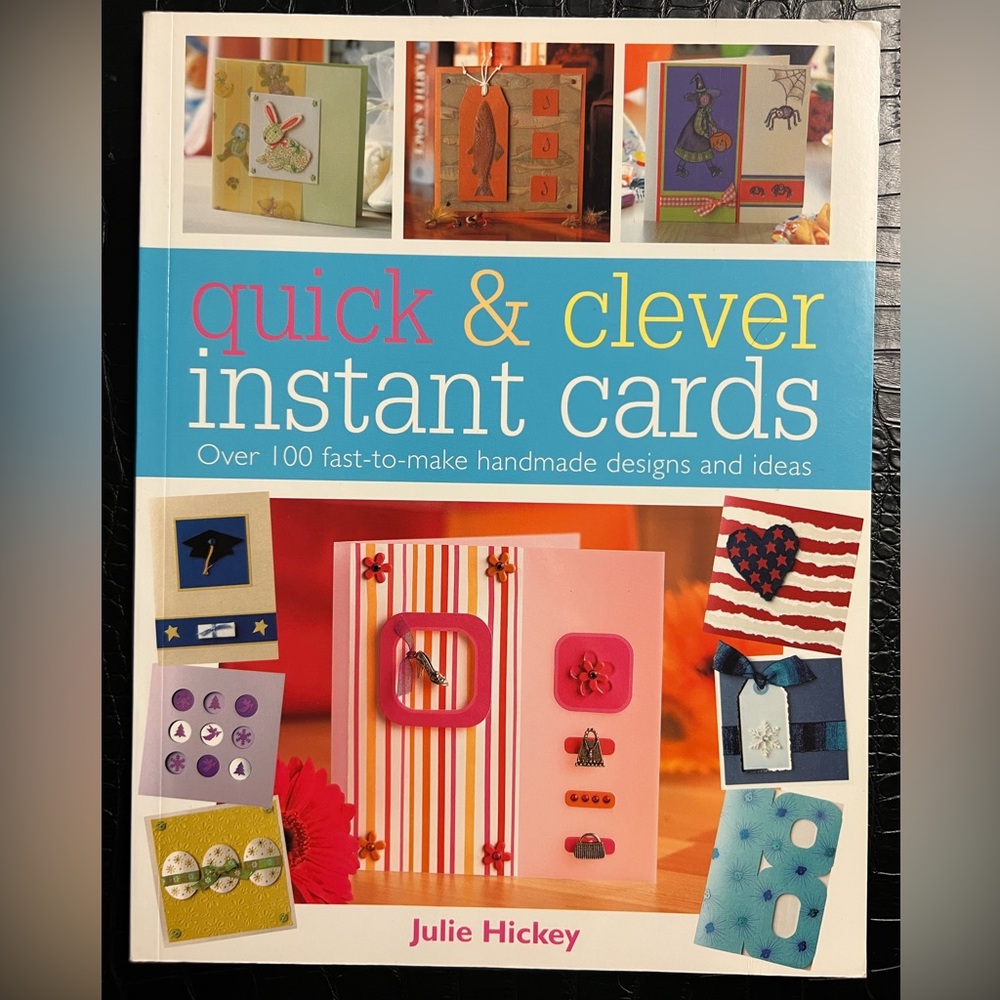 Quick & Clever Instant Cards by Julie Hickey Book
